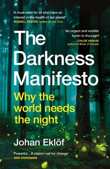 THE DARKNESS MANIFESTO | 9781529116106 | JOHAN EKLOF