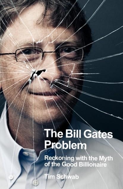 THE BILL GATES PROBLEM | 9780241609477 | TIM SCHWAB