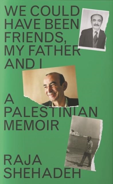 WE COULD HAVE BEEN FRIENDS, MY FATHER AND I  | 9781788169981 | RAJA SHEHADEH