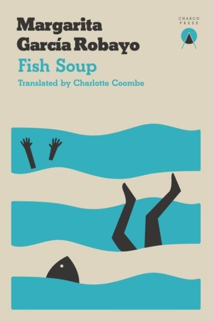 FISH SOUP | 9781999859305 |  MARGARITA GARCIA ROBAYO