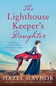 THE LIGHTHOUSE KEEPER'S DAUGHTER | 9780008255220 | HAZEL GAYNOR 