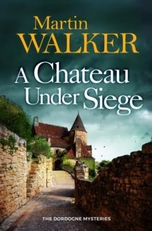 A CHATEAU UNDER SIEGE | 9781529413694 | MARTIN WALKER