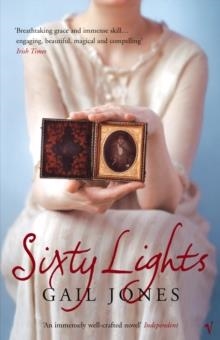 SIXTY LIGHTS | 9780099472032 | GAIL JONES 