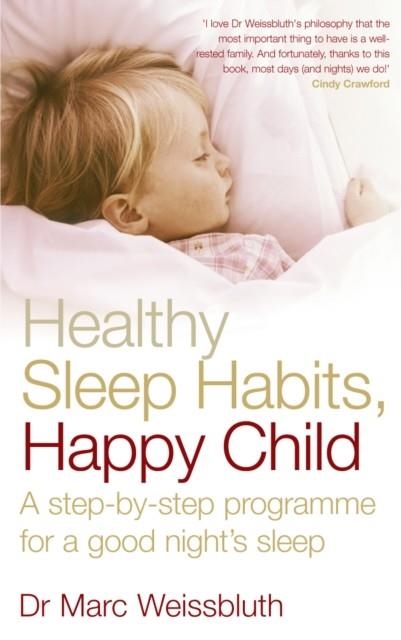 HEALTHY SLEEP HABITS, HAPPY CHILD | 9780091902551 | DR MARC WEISSBLUTH