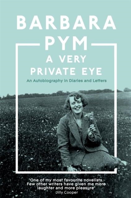 A VERY PRIVATE EYE | 9781529091946 | BARBARA PYM