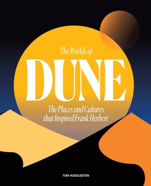 THE WORLDS OF DUNE | 9780711282117 | TOM HUDDLESTON