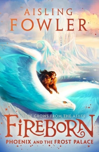 FIREBORN 02: PHOENIX AND THE FROST PALACE | 9780008394226 | AISLING FOWLER