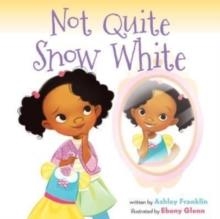 NOT QUITE SNOW WHITE | 9780063237407 | ASHLEY FRANKLIN