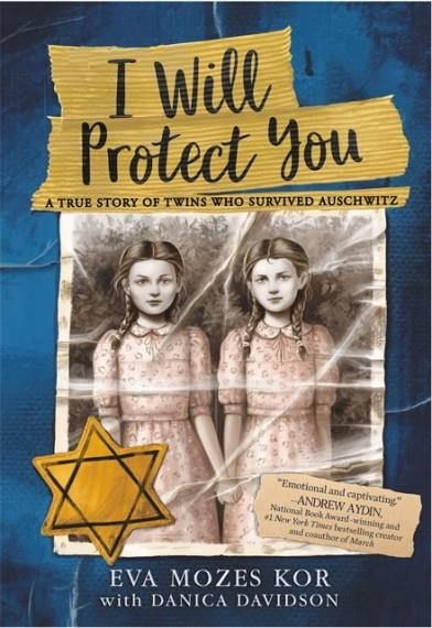 I WILL PROTECT YOU : A TRUE STORY OF TWINS WHO SURVIVED AUSCHWITZ | 9780316460606 | DANICA DAVIDSON