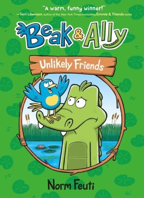 BEAK AND ALLY 01: UNLIKELY FRIENDS | 9780063021587 | NORM FEUTI