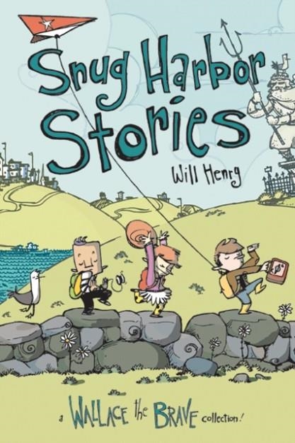 SNUG HARBOR STORIES : A WALLACE THE BRAVE COLLECTION! | 9781524851774 | HENRY WILL