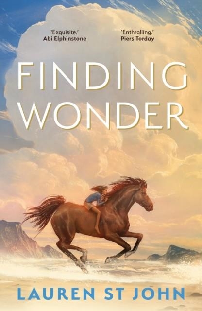 FINDING WONDER : AN UNFORGETTABLE ADVENTURE FROM THE AUTHOR OF THE ONE DOLLAR HORSE | 9780571376162 | LAUREN ST JOHN