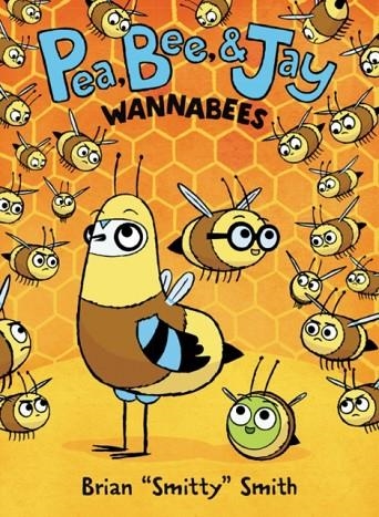 PEA, BEE, & JAY #2: WANNABEES | 9780062981196 | BRIAN SMITTY SMITH