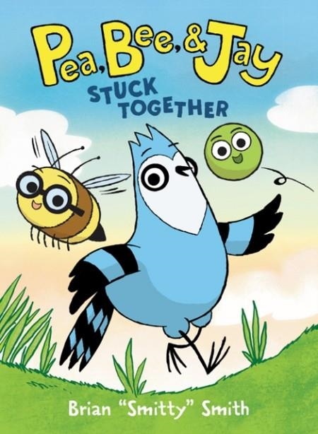 PEA, BEE, & JAY #1: STUCK TOGETHER | 9780062981165 | BRIAN SMITTY SMITH