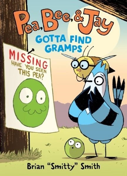 PEA, BEE, & JAY #5: GOTTA FIND GRAMPS | 9780063236684 | BRIAN SMITTY SMITH