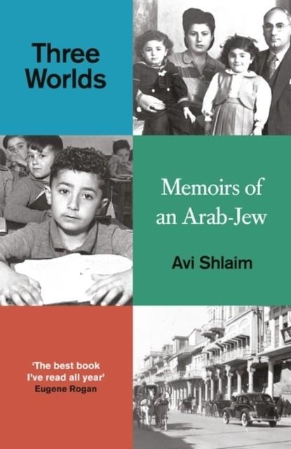 THREE WORLDS : MEMOIRS OF AN ARAB-JEW | 9780861544639 | AVI SHLAIM