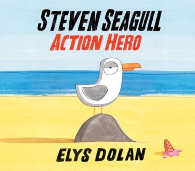 STEVEN SEAGULL ACTION HERO | 9780192738707 | ELYS DOLAN 