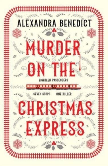 MURDER ON THE CHRISTMAS EXPRESS | 9781398519855 | ALEXANDRA BENEDICT