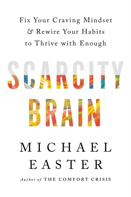 SCARCITY BRAIN | 9781035411160 | MICHAEL EASTER