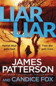 LIAR LIAR (HARRIET BLUE 3) | 9781787460720 |  JAMES PATTERSON, CANDICE FOX