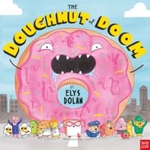 THE DOUGHNUT OF DOOM | 9781788003735 | ELYS DOLAN