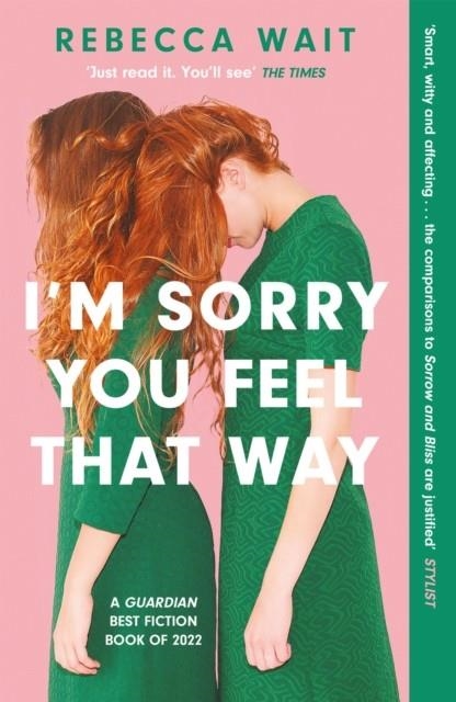 I'M SORRY YOU FEEL THAT WAY | 9781529420463 | REBECCA WAIT 