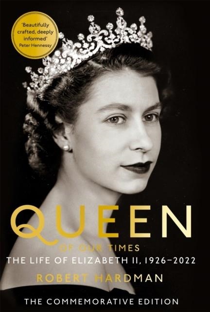 QUEEN OF OUR TIMES : THE LIFE OF ELIZABETH II | 9781529063424 | ROBERT HARDMAN