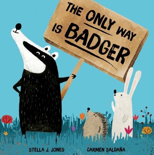 THE ONLY WAY IS BADGER | 9781848699403 | STELLA J JONES