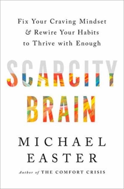 SCARCITY BRAIN | 9780593236628 | EASTER, MICHAEL