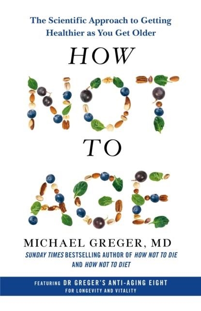 HOW NOT TO AGE | 9781529057355 | MICHAEL GREGER