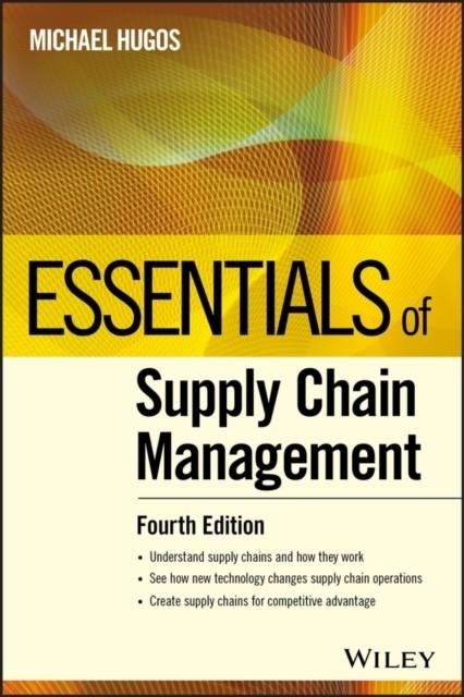 ESSENTIALS OF SUPPLY CHAIN MANAGEMENT | 9781119461104 | MICHAEL H HUGOS