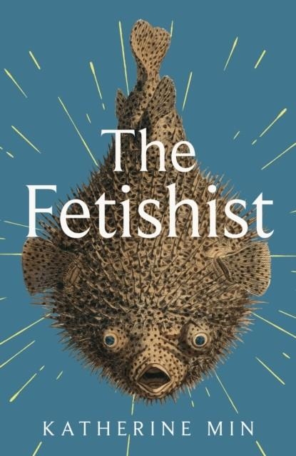 THE FETISHIST | 9780349727943 | KATHERINE MIN