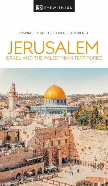 JERUSALEM ISRAEL AND THE PALESTINIAN DK EYEWITNESS | 9780241662526