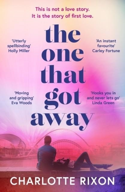 THE ONE THAT GOT AWAY | 9781804540008 | CHARLOTTE RIXON