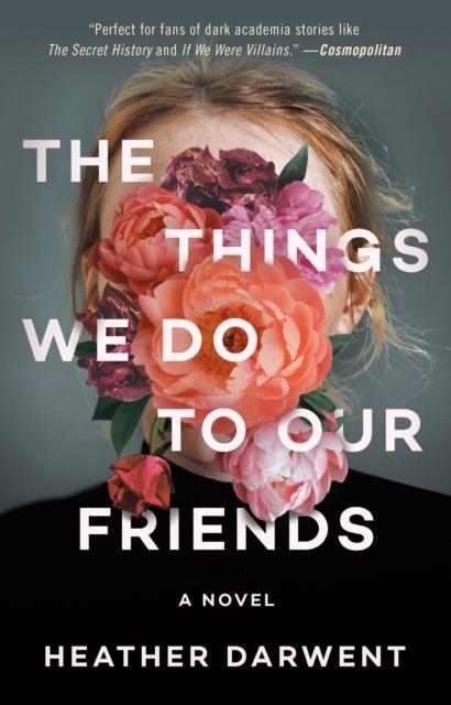 THE THINGS WE DO TO OUR FRIENDS | 9780593497180 | HEATHER DARWENT