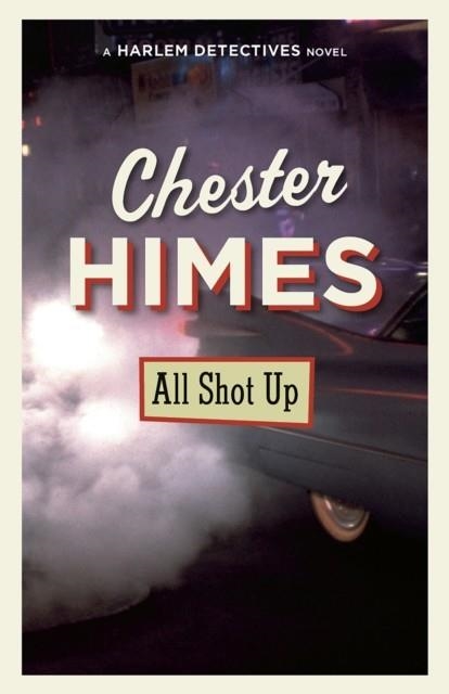 ALL SHOT UP | 9780593686119 | CHESTER HIMES