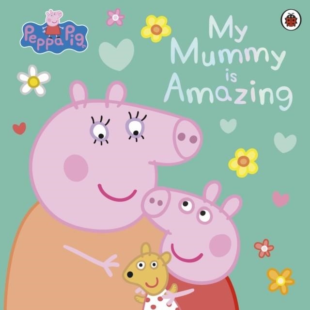 PEPPA PIG: MY MUMMY IS THE BEST | 9780241659403 | PEPPA PIG