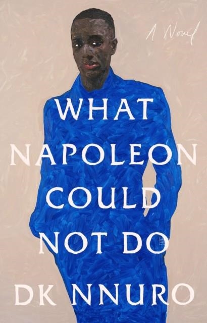 WHAT NAPOLEON COULD NOT DO | 9780593420355 | D K NNURO