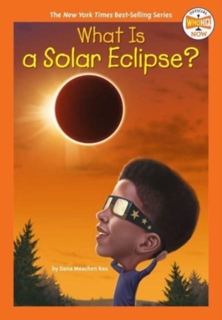 WHAT IS A SOLAR ECLIPSE? | 9780593660911 | DANA MEACHEN RAU