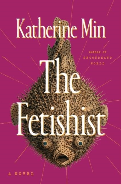 THE FETISHIST | 9780593713655 | KATHERINE MIN