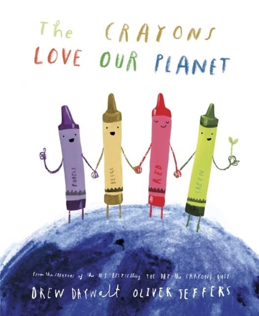 THE CRAYONS LOVE OUR PLANET | 9780593621080 | JEFFERS AND DAYWALT