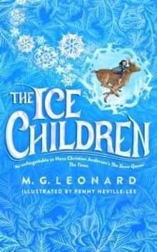 THE ICE CHILDREN | 9781035014217 | M G LEONARD