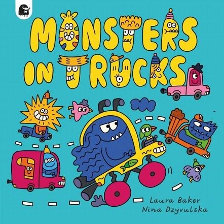 MONSTERS IN TRUCKS | 9780711276383 | LAURA BAKER