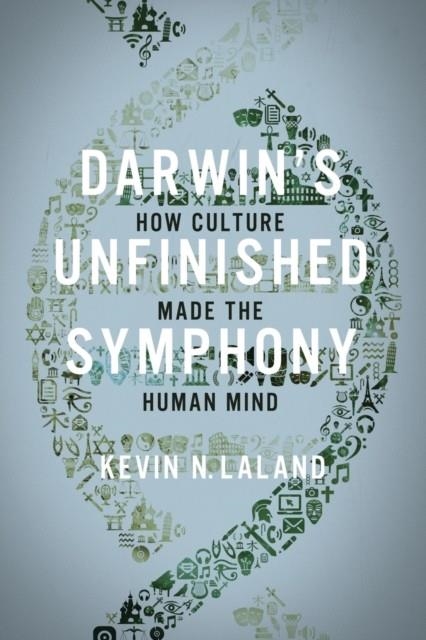 DARWIN'S UNFINISHED SYMPHONY: | 9780691182810 | KEVIN N. LALAND