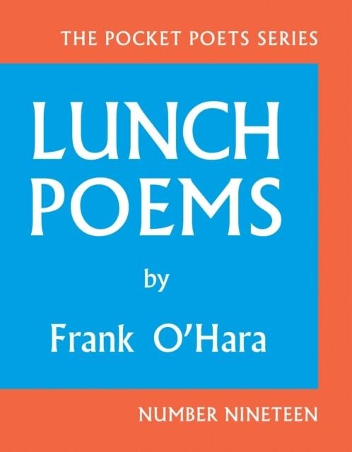 LUNCH POEMS : 50TH ANNIVERSARY EDITION | 9780872866171 | FRANK O'HARA