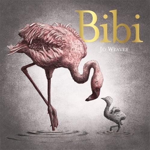 BIBI : A FLAMINGO'S TALE | 9781444948721 | JO WEAVER