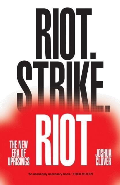 RIOT STRIKE RIOT | 9781784780623 | JOSHUA CLOVER