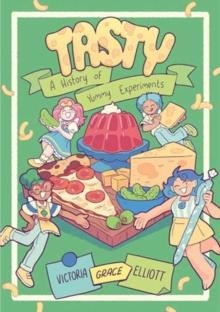 TASTY : A HISTORY OF YUMMY EXPERIMENTS | 9780593425312 | VICTORIA GRACE ELLIOTT