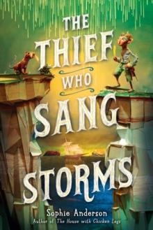 THIEF WHO SANG STORMS | 9781338875430 | SOPHIE ANDERSON