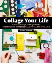 COLLAGE YOUR LIFE | 9781635863567 | MELANIE MOWINSKI 